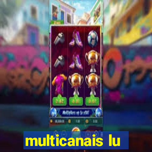 multicanais lu